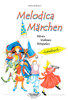 Melodica-Märchen - Komplett (Liederbuch / Lesebuch / CD)